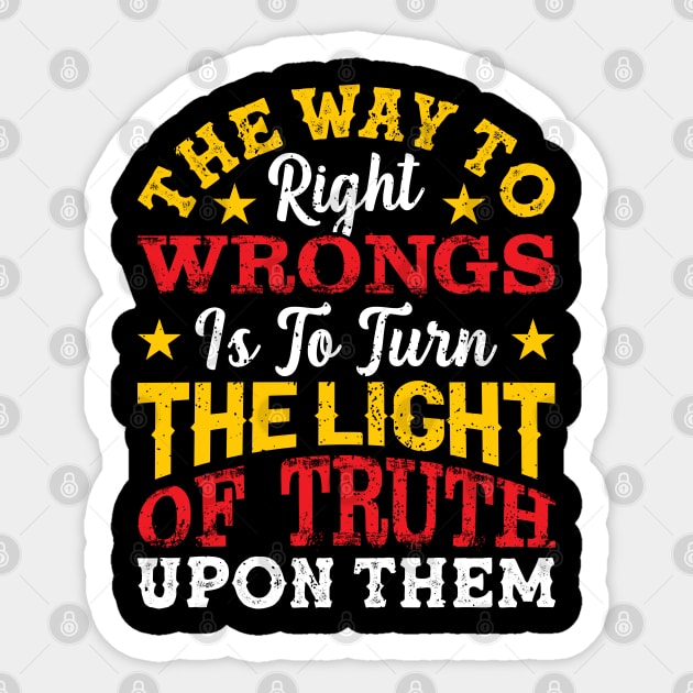 The way to right wrongs is to turn the light of truth upon them, Black History Month Sticker by UrbanLifeApparel